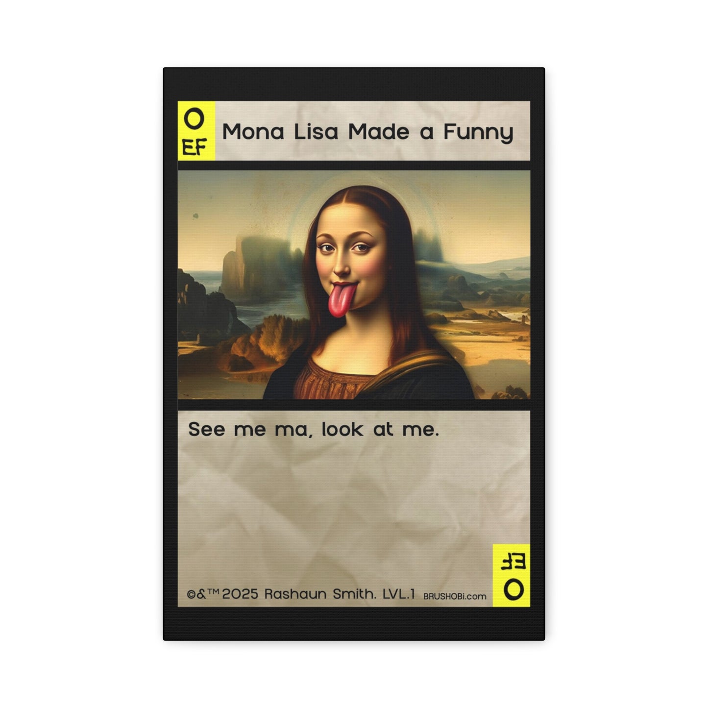 BRUSHOBi Systems Humorous Wall Art Painting Card Canvas - "Mona Lisa Made a Funny - See Me Ma, Look At Me."