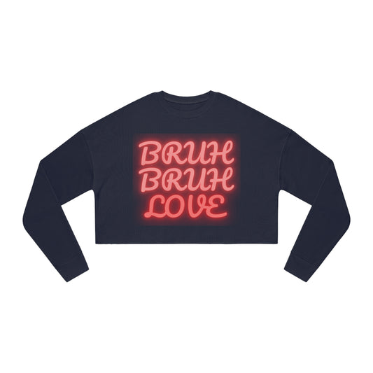 "Bruh Bruh Love" Women's Cropped Sweatshirt
