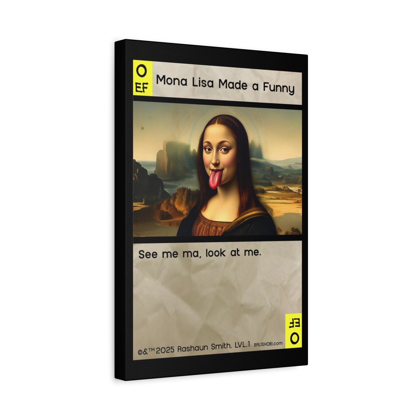 BRUSHOBi Systems Humorous Wall Art Painting Card Canvas - "Mona Lisa Made a Funny - See Me Ma, Look At Me."